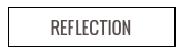 REFLECTION
